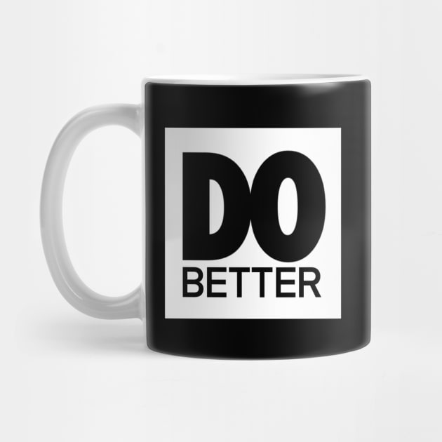 DO BETTER by ericjueillustrates